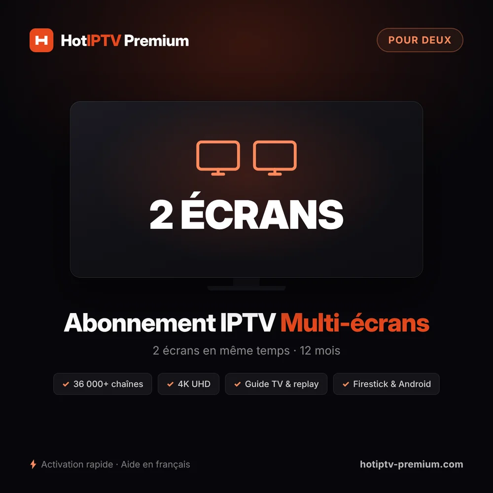 Abonnement IPTV 2 écrans pendant 12 mois — deux écrans en même temps