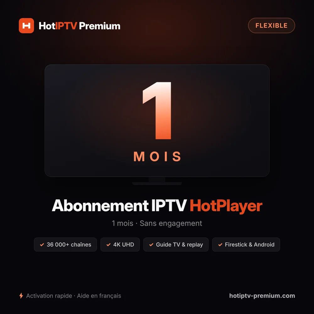Abonnement IPTV HotPlayer 1 mois — 36 000+ chaînes, 4K UHD, compatible Firestick et Android