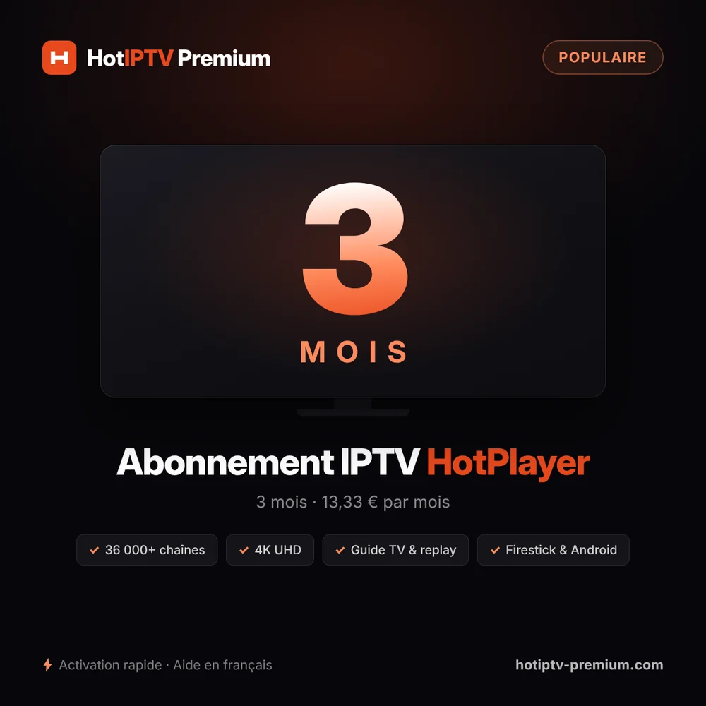 Abonnement IPTV HotPlayer 3 mois — 13,33 € par mois, 36 000+ chaînes en 4K UHD