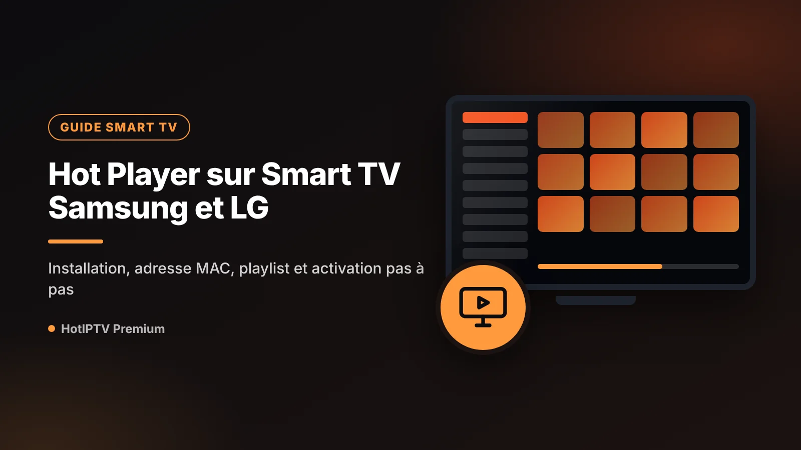 Hot Player sur Smart TV Samsung et LG : écran d'activation avec adresse MAC et playlist IPTV