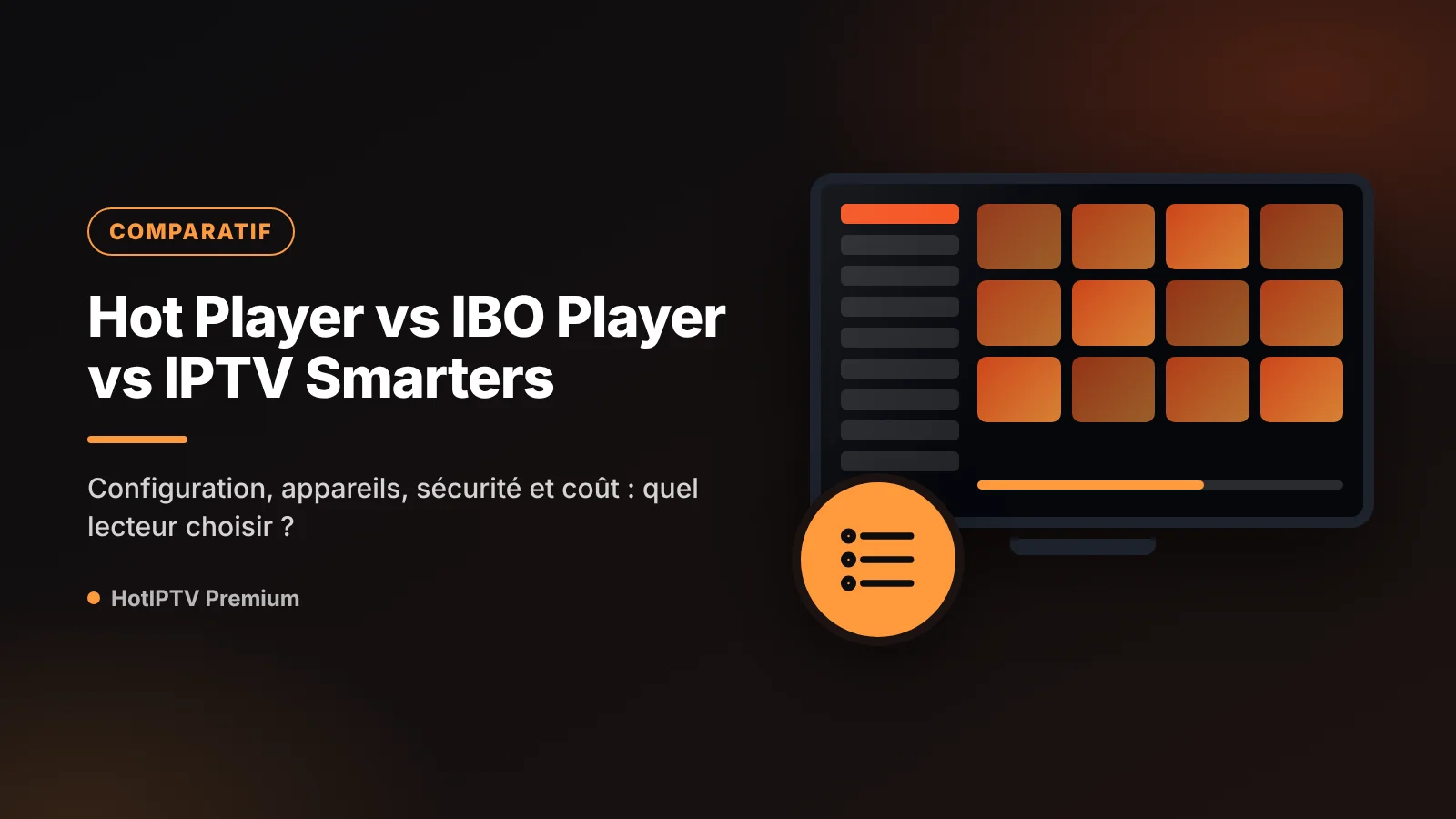 Comparatif Hot Player vs IBO Player vs IPTV Smarters sur Smart TV et smartphone